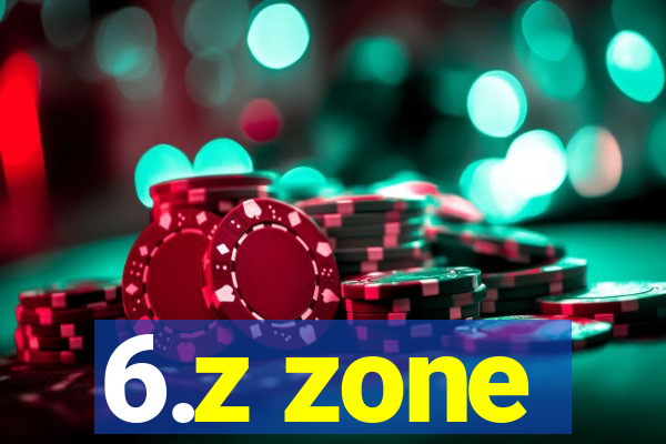 6.z zone